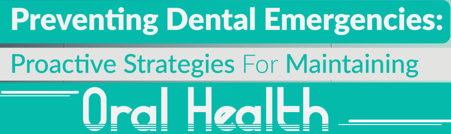 Preventing Dental Emergencies: Proactive Strategies for Maintaining Oral Health